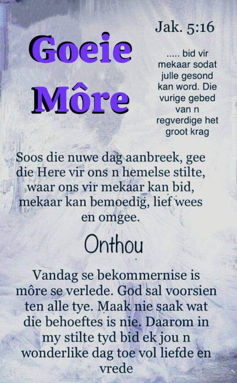 Oggend Gebed Afrikaans, Eksamen Gebed Afrikaans, Aand Gebed In Afrikaans, Goeie More Afrikaans Christelik Nuwe Dag, Word Gou Gesond Afrikaans Christelik, Bible Verse List, Christelike Boodskappe, Powerful Morning Prayer, Colourful Wallpaper