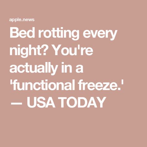 Bed rotting every night? You're actually in a 'functional freeze.' — USA TODAY Functional Freeze, Bed Rotting, Warning Signs, Health Professionals, Usa Today, Health And Wellness, Frozen, Signs, Bed