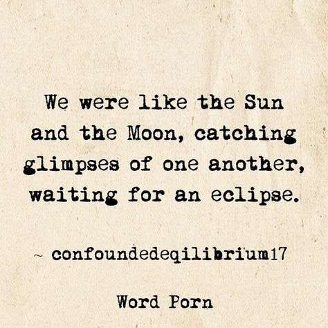 Sun And Moon Poem, Eclipse Quote, Sun Poem, Moon Poems, Literary Love Quotes, Moon Meaning, Sun Quotes, Moon Quotes, Romantic Poems