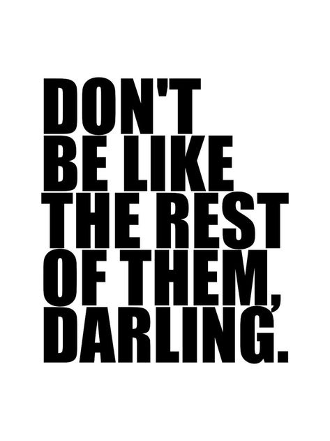 This design featuring “Don't Be Like The Rest Of Them, Darling” is a perfect gift for office, business, gym, home or for yourself that love inspirational, motivational or positive quotes. Gym Home, Inspirational Quotes Posters, Inspirational Posters, Office Business, Gifts For Office, The North Face Logo, Retail Logos, Positive Quotes, Inspirational Quotes