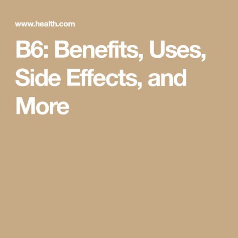 B6: Benefits, Uses, Side Effects, and More B6 Benefits, Calluna Vulgaris, Linus Pauling, Weight Gain Supplements, Medicinal Herb, Vitamin B6, Chronic Inflammation, Improve Mental Health, Immune Health