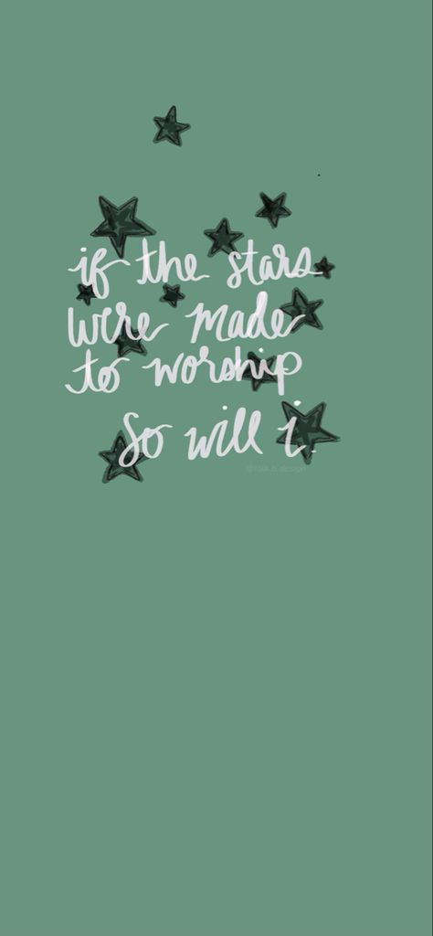 So Will I Wallpaper, If The Stars Were Made To Worship Tattoo, Star Quote Wallpaper, Bible Verse About Stars, Recipe Quotes, If The Stars Were Made To Worship Wallpaper, Teal Bible Verse Wallpaper, If The Stars Were Made To Worship Art, If The Stars Were Made To Worship Shirt