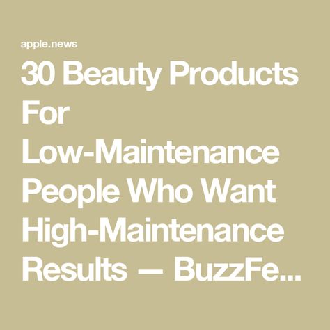 30 Beauty Products For Low-Maintenance People Who Want High-Maintenance Results — BuzzFeed High Maintenance, Beauty Sleep, Hair Routine, Saving Time, Hair Routines, Beauty Routine, Hair Products, Low Maintenance, Beauty Routines