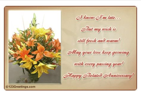 Sorry, I'm late! Belated Anniversary Wishes, Happy Belated Anniversary, Anniversary Wish, Belated Happy Birthday Wishes, Anniversary Wishes For Couple, Mothers Day Images, Happy Anniversary Wishes, Animated Cards, Wedding Anniversary Wishes