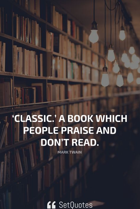 ‘Classic.’ A book which people praise and don’t read. – Mark Twain Learn Quotes, Hd Wallpaper Quotes, Learn And Earn, Mark Twain Quotes, Blogging Quotes, Gary Vaynerchuk, More Quotes, Business Networking, World Of Books