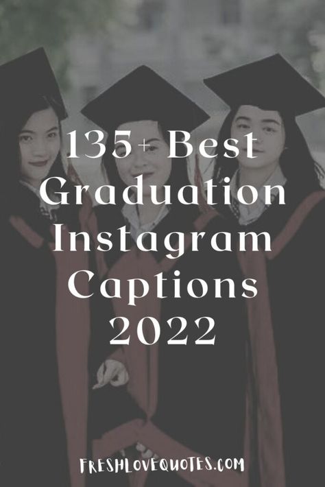 135+ Best Graduation Instagram Captions 2022 Graduation Picture Quotes, Best Graduation Captions, Graduation Quotes Masters Degree, Graduation Photo Captions, High School Graduation Captions, Graduation Captions Instagram Funny, Master Degree Captions, College Grad Captions, College Farewell Captions For Instagram