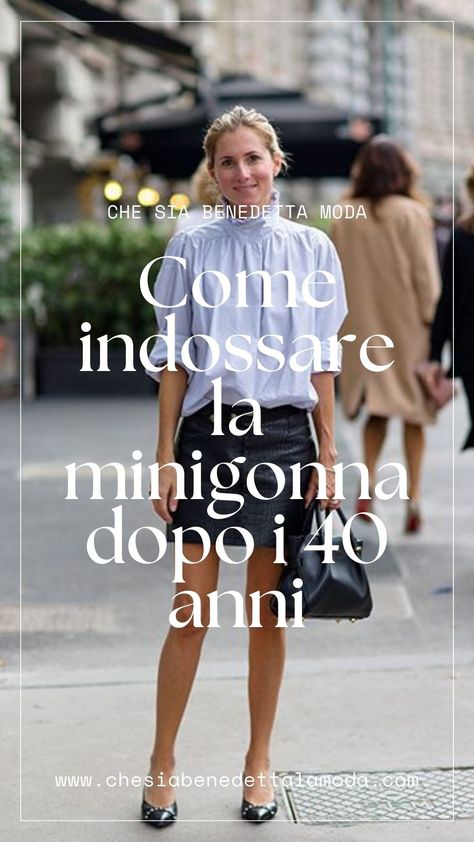 COME INDOSSARE LA GONNA CORTA DOPO I 40 ANNI Outfit 40 Anni, Pinterest Outfits, Office Outfits, Outfits With Leggings, Party Outfit, Casual Chic, My Style, Lifestyle