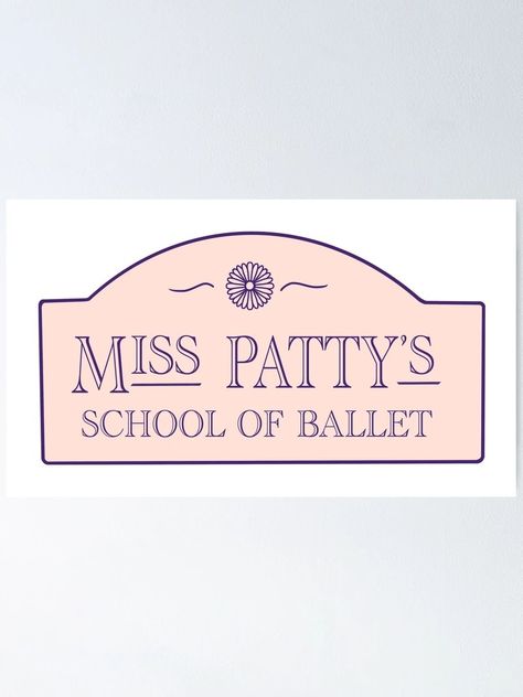 "Miss patty’s, school of ballet sign" Poster for Sale by MeltingQuill | Redbubble Gilmore Girls Senior Parking Spot, Miss Patty Gilmore, Miss Patty's School Of Ballet, Cute Sadie’s Dance Posters, Gilmore Girls Printables, Gilmore Girls House, Miss Patty, Gilmore Girls Characters, Ballet Posters