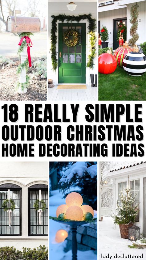 18 Really Simple Outdoor Christmas Home Decorating Ideas Simple Christmas Yard Decor, Easy Christmas Outside Decorations, Modern Home Christmas Decor Outdoor, Easy Outdoor Holiday Decorations, Diy Outside Christmas Decorations Easy, Outdoor Christmas Decor No Lights, Outdoor Christmas Decorations Minimalist, Simple Christmas Outside Decor, Christmas Decorating Ideas For Outside