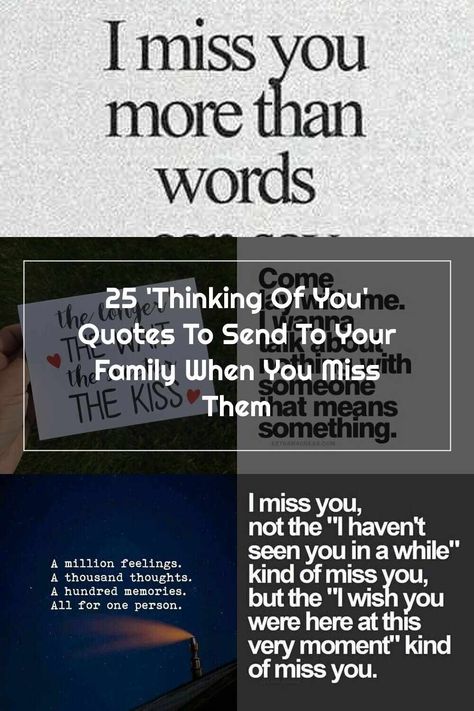 Thinking Of You Quotes, I Miss You More, Missing You Quotes, More Than Words, Family Quotes, I Miss You, I Missed, When Someone, Miss You