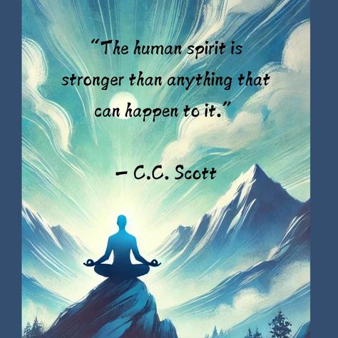 The human spirit is stronger than anything that can happen to it. C. C. Scott Quotes About Courage And Strength, Finding Inner Strength Quotes, Quotes About Courage Be Brave, Inner Strength Quotes Warriors, Endurance Quotes, Courage Doesn't Always Roar Quote, Inner Strength Quotes, Be Patience, Courage Quotes