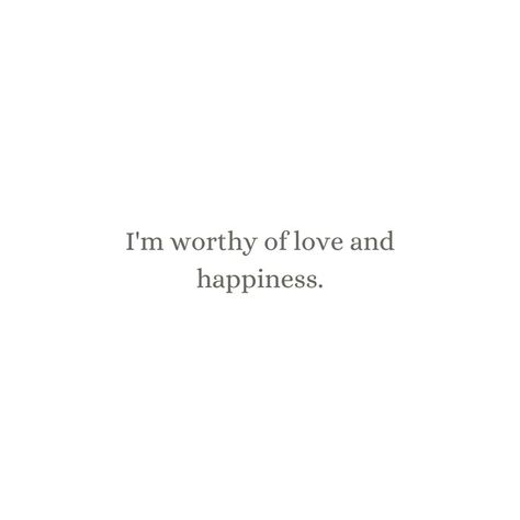 I'm worthy of love and happiness Quotes For Vision Board, Remove Negative Thoughts, Calming Affirmations, Self Care Affirmation, Vision Quotes, Confidence Affirmations, Magnetic Energy, Know Your Self Worth, Vision Board Quotes