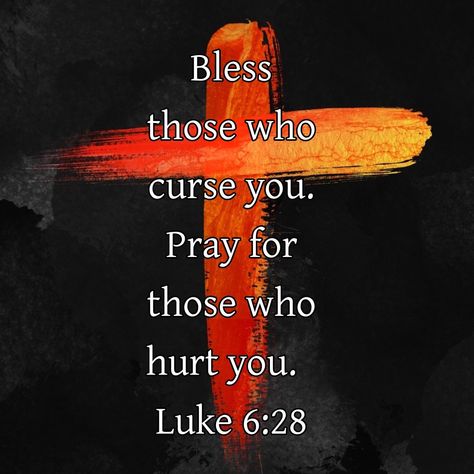 Bless those who curse you. Pray for those who hurt you. Luke 6:28 Bless Those Who Curse You, Luke 6 28, Luke 6, Gods Girl, Verses Wallpaper, You Are Blessed, Christmas Gif, Bible Truth, Daily Bible Verse