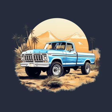 Ford Truck Vintage Highboy Design Blue - Ford Truck - T-Shirt | TeePublic Adventure Shirt Design, Auto Ford, Truck Tattoo, 1979 Ford Truck, Cute Summer Shirts, Sublimation Images, Old Ford Trucks, Truck Paint, Truck Shirts