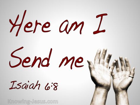 Isaiah 6-8 Here Am I Send Me red Send Me Bible Verse, Here Am I Send Me, Here I Am Lord, Isaiah 6 8, Isaiah 6, Christian Crafts, Cricut Tips, Child Of God, Body Is A Temple