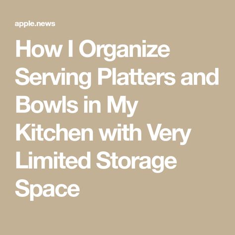 How I Organize Serving Platters and Bowls in My Kitchen with Very Limited Storage Space Large Platter Storage Ideas, Storage For Serving Platters, Serving Dishes Storage Ideas, Storing Trays In Kitchen, Platter Storage Ideas Kitchen, How To Store Serving Platters, Serving Platter Storage, Organize Serving Platters, Platter Storage Ideas