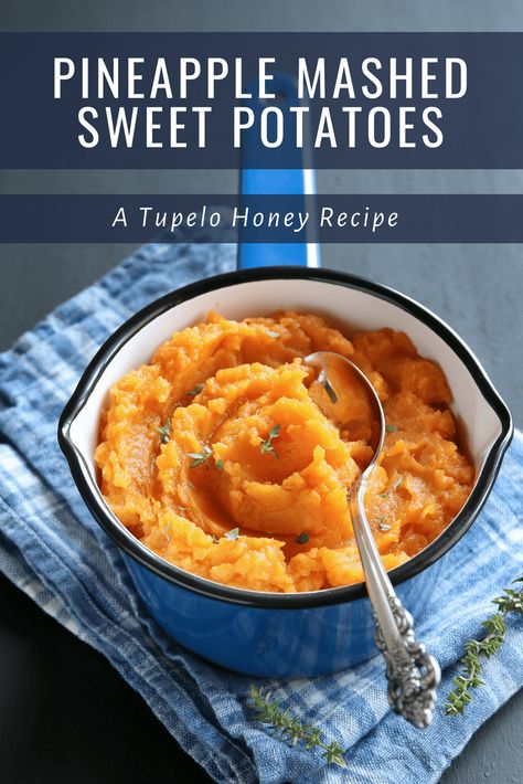 Pineapple Mashed Sweet Potatoes | Tupelo Honey Soul Food Dinner Ideas, Mashed Sweet Potato Recipes, Mashed Sweet Potato, Tupelo Honey, Sweet Potato Recipes Casserole, Soul Food Dinner, Low Fodmap Recipes, Honey Recipes, Cooking Classy