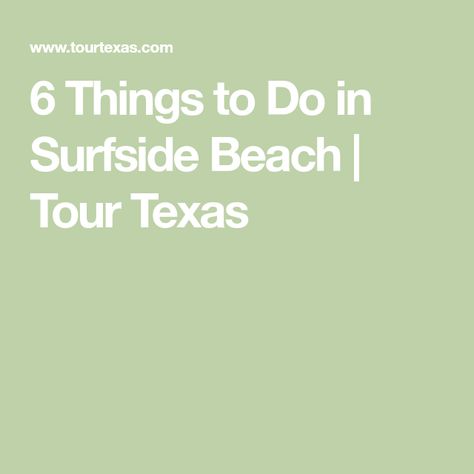 6 Things to Do in Surfside Beach | Tour Texas Surfside Beach Texas, Best Beaches In Texas, Texas Travel Guide, Texas Beaches, Relaxing On The Beach, Trophy Fish, Oil Platform, Surfside Beach, Beach Surfing