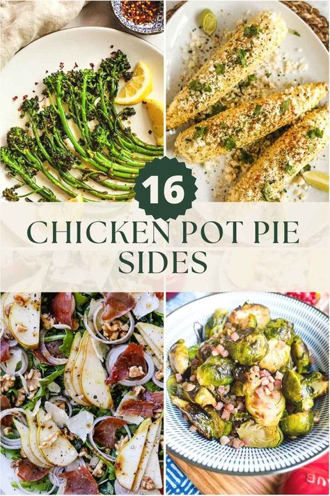 16 Chicken Pot Pie Sides Chicken Pot Pie Sides, Chicken Pot Pie Dinner, Chicken Pie Recipe, Sides For Chicken, Creamy Potatoes, Salads To Go, Side Dishes For Chicken, Fast Dinner Recipes, Chicken Pie