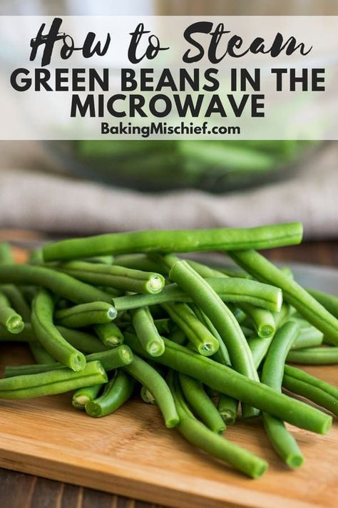 How to Steam Green Beans in the Microwave for a quick, simple, and delicious weeknight side dish. | easy side dishes | vegetable side dishes | green beans | Side Dishes Vegetable, Steam Green Beans, Microwave Green Beans, Side Dish Easy, Fresh Green Bean Recipes, Cooking Fresh Green Beans, Green Beans Side Dish, How To Cook Greens, Microwave Baking