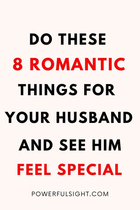 8 Romantic Things To Do For Husband Ideas For Husband, How To Woo Your Husband, Romantic Things To Do For Husband, Thoughtful Things To Do For Husband, Surprises For Husband Just Because, Romantic Things For Husband, Romance For Him Ideas, Sweet Things To Do For Your Husband, Things To Do For Your Husband