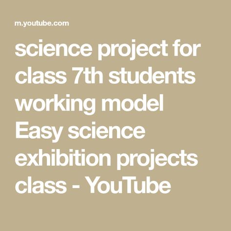 science project for class 7th students working model Easy science exhibition projects class - YouTube Science Exhibition Projects, Exhibition Project, Science Exhibition, Working Model, At Home Science Experiments, Class 8, Fair Projects, Science Project, Science Fair Projects