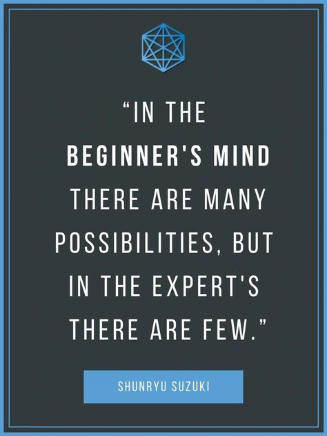 Shunryu Suzuki Beginner's Mind Quote Post “In the beginner's mind there are many possibilities, but in the expert's there are few.” - Shunryu Suzuki Beginners Mind Quote, Shunryu Suzuki Quotes, Shunryu Suzuki, Possibility Quotes, Buddhism Beliefs, Quote Post, Education Posters, Buddha Wisdom, Midnight Thoughts