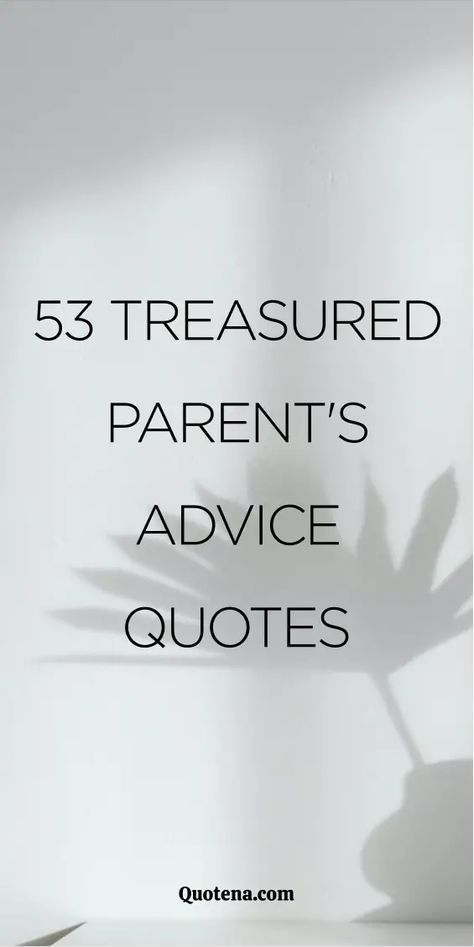 53 Treasured Parent's Advice Quotes Parents Happiness Quotes, Quotes About Parenthood, Best Parents Quotes, Proud Parents Quotes, Remembering Quotes, Proud Parent Quotes, Inspirational Quotes For Parents, Quotes About Parents, Good Parenting Quotes