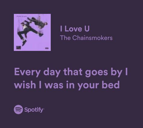 Spotify Quotes The Chainsmokers, Spotify Lyrics, Chainsmokers, I Love U, Love U, Live Wallpapers, Loving U, Song Lyrics, Random Stuff