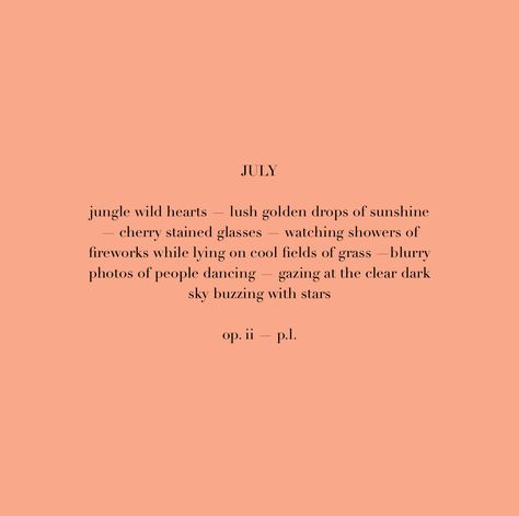 so many fragile things - perrallta:   op. ii — hello, july July Quotes, Monthly Quotes, Hello July, July Born, Cherry Stain, Guard Your Heart, People Dancing, Sharing Quotes, Dark Skies