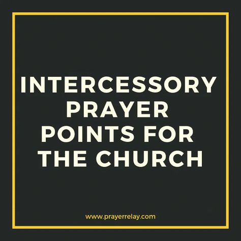 Intercessory prayer points for the church Prayer Points For Spiritual Growth, Intercession Prayer Points, Prayer Points For Women, Prayer Points For Church, Intercessory Prayer Examples, Prayer For Mercy, Intercession Prayers, Prayer Topics, Intercessory Prayer