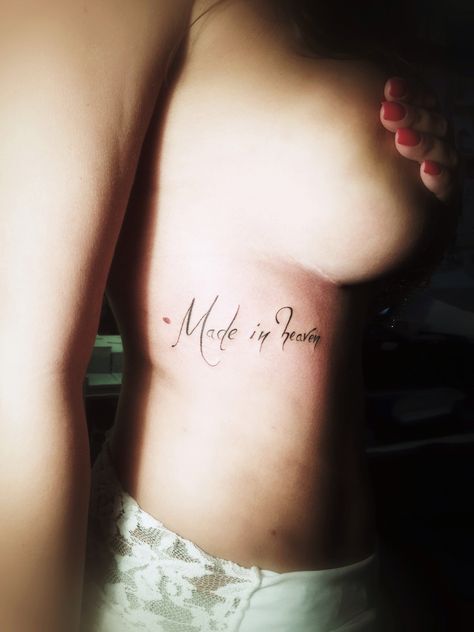 Made in heaven. Original tattoo on the ribs. Love the font! Made In Heaven Tattoo, In Heaven Tattoo, In Heaven Quotes, Heaven Tattoo, Heaven Tattoos, Heaven Quotes, Original Tattoos, Pretty Tattoos For Women, The Font