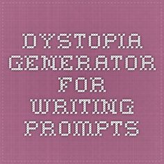 Dystopia Generator - For Writing Prompts Dystopian Writing Prompts Ideas Story Inspiration, Dystopia Writing Prompts, Dystopia Prompts, Cyberpunk Prompts, Dystopia Writing, Writing Generator, Dystopian Writing Prompts, Story Generator, Prompt Generator