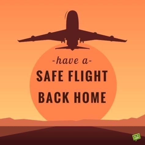 Safe Journey Wishes, Safe Journey Prayer, Safe Flight Quotes, Safe Flight Wishes, Happy And Safe Journey, Safe Travels Quote, Have A Good Flight, Safe Travels Prayer, Travel With Friends Quotes