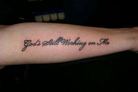 God's still working on me Me Tattoo, Working On Me, Still Working, God Is, I Tattoo, Tattoo Quotes, Tatting, Tattoos, Quotes