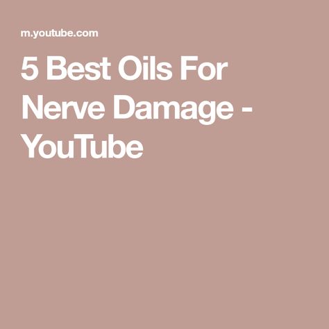 5 Best Oils For Nerve Damage - YouTube Nerve Damage, Best Oils, Nerve Pain, Nerve, Health And Wellness, Essential Oils, Benefits, Key, Health