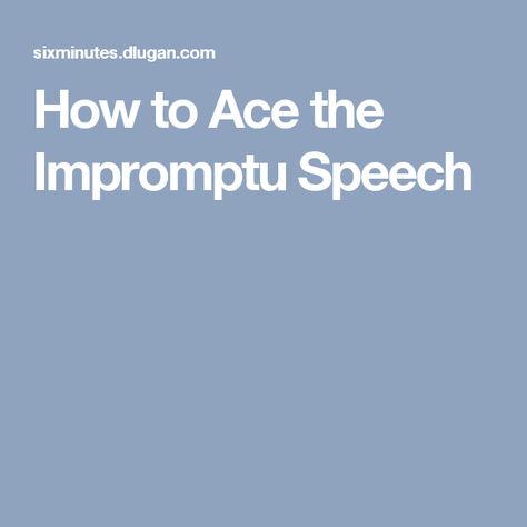 How to Ace the Impromptu Speech Impromptu Speech, Higher Order Thinking Questions, Speech Games, Calendar Management, Public Speaking Tips, Presentation Styles, Speech Ideas, Make Em Laugh, Best Speeches