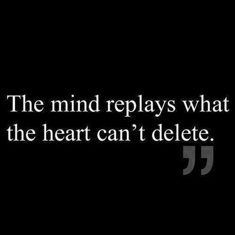 The Mind Replays What The Heart Cant Delete............. Gods Love Quotes, Memories Quotes, Quotes About Life, Quotes About Strength, Inspiring Quotes About Life, Quotes About God, Image Quotes, The Words, The Mind