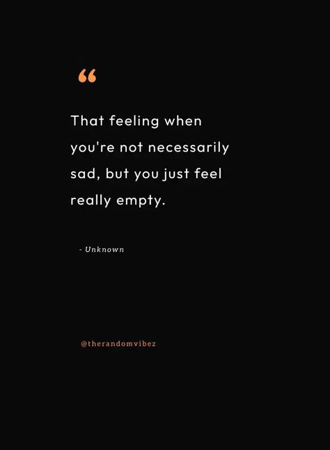 Feeling Flat Quotes, Quotes About Unworthiness, No Excitement Quotes Feelings, Not Feeling Welcome Quotes, I Have No Words Quotes Feelings, I'm Invisible Quotes, Quotes About Feeling Like You Dont Belong, I Am Invisible Quotes, Feeling Very Low