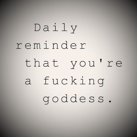 You’re a goddess Badass Quotes, Note To Self, Inspiring Quotes, Daily Reminder, Boss Babe, Woman Quotes, The Words, Great Quotes, Positive Affirmations