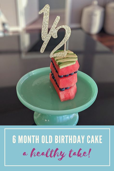 6 Month Old Cake Half Birthday, 6 Month Cake Smash, Half Birthday Cakes, Watermelon Cake, Half Birthday, Cool Birthday Cakes, 6 Month Olds, Birthday Month, Fruit Cake