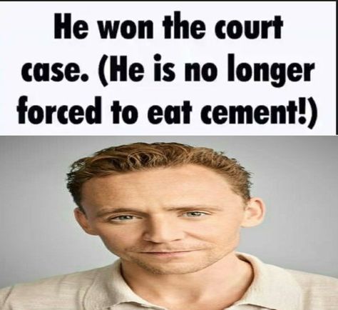 Tom is no longer forced to eat cement !! He Was Forced To Eat Cement Template, He Was Forced To Eat Cement, I Am So Sorry, Female Girl, So Sorry, Tom Hiddleston, Cement, Marvel, Memes