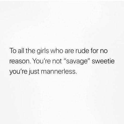 As a girl, I agree. Although it applies to both genders. Good savagery is often mistaken for just being plain rude Hi Stalker Quotes Funny, Rude People Quotes, Stark Quote, Ironic Quotes, Savage Quotes, Motiverende Quotes, Fake Friends, Bio Quotes, Caption Quotes