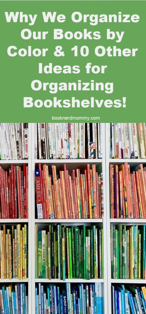 Why We Organize our Picture Books by Color and 10 Other Ideas For Organizing Your Book Collection · Book Nerd Mommy Organizing Books By Color, Organize Books By Color, Organizing Kids Books, Fiction Vs Nonfiction, Ideas For Organizing, Books By Color, Bookshelf Inspiration, Bookshelf Organization, Childrens Music