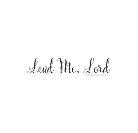 Lead Me Lord Tattoo, My Way Tattoo, Lead Me Lord, Lord Tattoo, Way Tattoo, Job 33, Holy Girl, Girl Things, Lead The Way