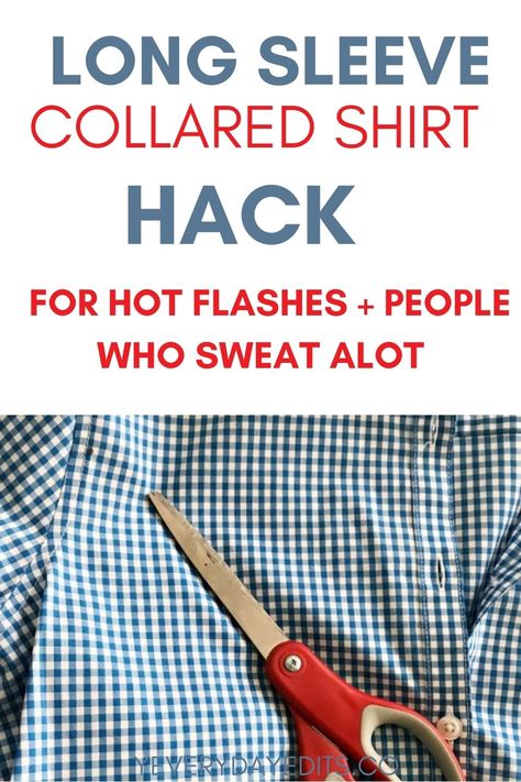 LONG SLEEVE COLLARED SHIRT HACK FOR HOT FLASHES - Everyday Edits Collared Shirt Under Sweater, Collar Shirt Under Sweater, Collar Shirt With Sweater, Shirt Under Sweater, Sweater Hacks, Long Sleeve Collared Shirt, Button Extender, Fail Better, Shirt Hacks