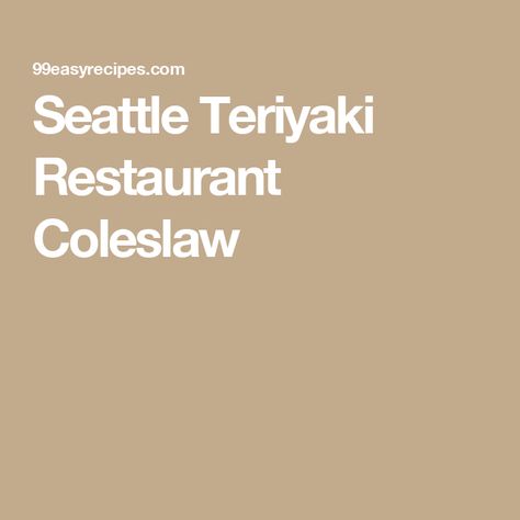 Seattle Teriyaki Restaurant Coleslaw Seattle Terriaki Coleslaw, Teriyaki Restaurant Coleslaw, Seattle Teriyaki Coleslaw, Seattle Teriyaki Restaurant Coleslaw, Veggie Salad Recipes, 12 Tomatoes Recipes, Asian Slaw, Homemade Coleslaw, Kinds Of Salad