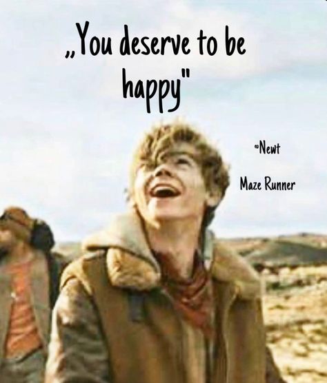 Newt Quotes, Deserve To Be Happy, Maze Runner Thomas, Maze Runner Trilogy, Newt Maze Runner, Maze Runner Series, Thomas Sangster, Universe Quotes, Poster Series