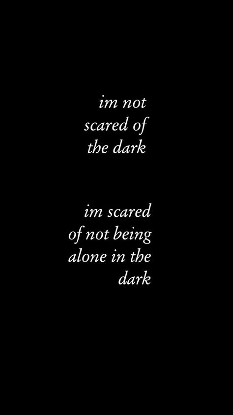 Scared Of The Dark, Alone In The Dark, Writing Stuff, Im Scared, The Darkest, Canon, Cards Against Humanity, Writing, Quotes