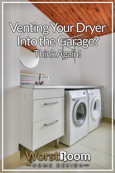 Venting Your Dryer Into the Garage? Think Again! Laundry Room Ventilation, Dryer Vent Solutions, Indoor Dryer Vent, Dryer Lint Trap, Vent Out, Attic Space, Gas Dryer, Dryer Vent, Be Dangerous